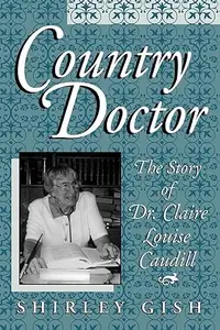 Country Doctor: The Story of Dr. Claire Louise Caudill