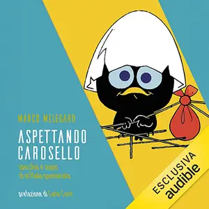 «Aspettando Carosello» by Marco Melegaro