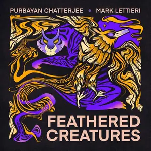 Mark Lettieri & Purbayan Chatterjee - Feathered Creatures (2026)