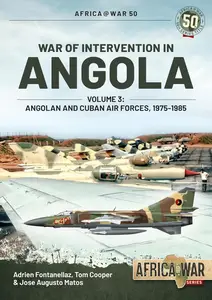 War of Intervention in Angola: Angolan and Cuban Air Forces, 1975-1989 (Africa@War)