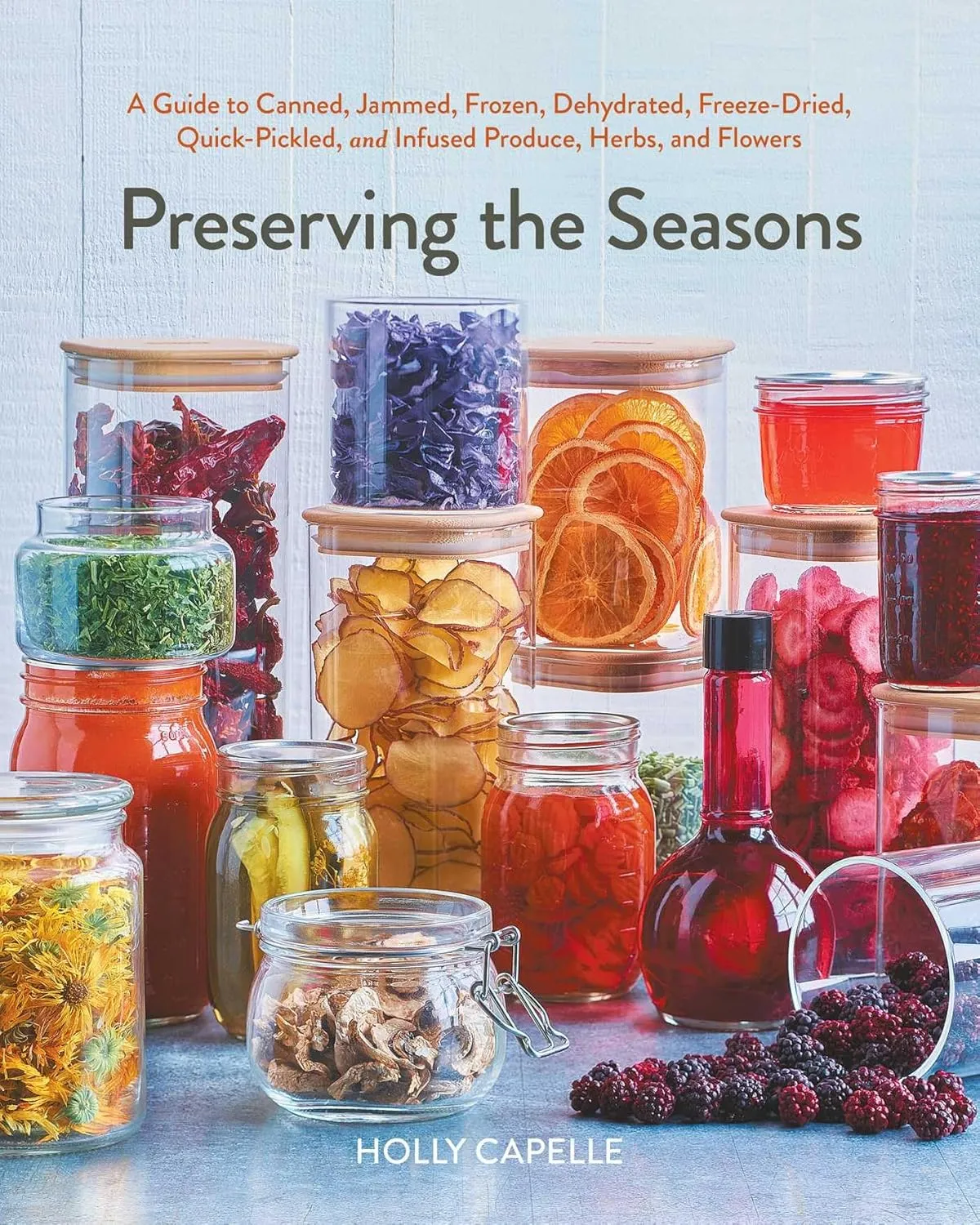 Preserving the Seasons: A Guide to Canned, Jammed, Frozen, Dehydrated