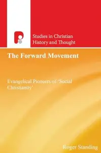 The Forward Movement : Evangelical Pioneers of 'Social Christianity'