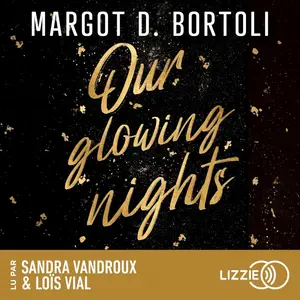 Margot D. Bortoli, "Our glowing nights"