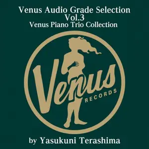 VA - Venus Audio Grade Selection, Vol. 3: Venus Piano Trio Collection by Yasukuni Terashima (2026) [Digital Download 24/96]