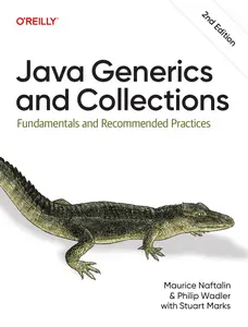 Java Generics and Collections: Fundamentals and Recommended Practices, 2nd Edition