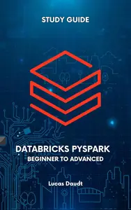 Databricks PySpark - Beginner To Advanced