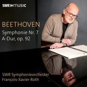 SWR Symphonieorchester & François-Xavier Roth - Beethoven: Symphony No. 7 (2026)