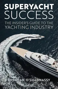 Superyacht Success: The insider's guide to the yachting industry