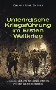 Unterirdische Kriegsführung im Ersten Weltkrieg (German Edition)