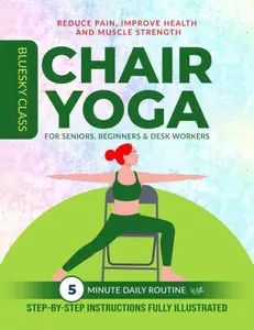 Chair Yoga for Seniors, Beginners & Desk Workers