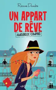 Roxane Dambre, "Un appart de rêve (amoureux compris)"