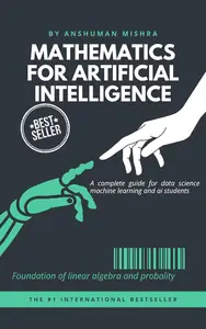 Mathematics for artificial intelligence: Foundation of linear algebra and probality
