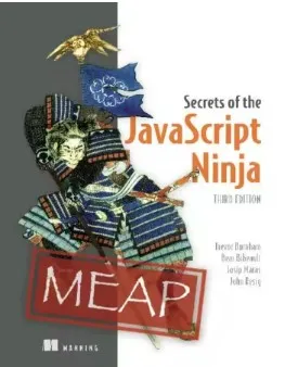Secrets of the JavaScript Ninja, Third Edition (MEAP V07)