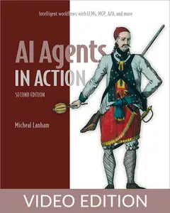 AI Agents in Action, Second Edition, Video Edition