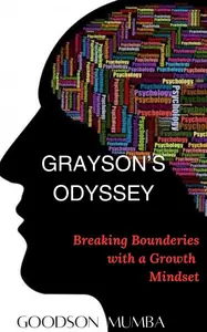 GRAYSON'S ODYSSEY: BREAKING BOUNDARIES WITH A GROWTH MINDSET