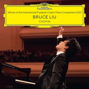 Bruce Liu - Winner of the 18th International Fryderyk Chopin Piano Competition Warsaw 2021 (Live) (2021)