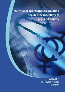 Nutritional approaches to arresting the decline in fertility of pigs and poultry: Proceedings from Alltech's technical seminar