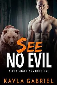 «See No Evil» by Kayla Gabriel