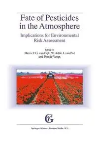 Fate of Pesticides in the Atmosphere: Implications for Environmental Risk Assessment: Proceedings of a workshop organised by Th