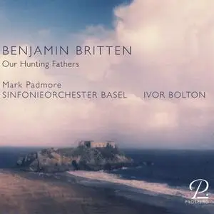 Sinfonieorchester Basel, Ivor Bolton & Mark Padmore - Britten: Our Hunting Fathers, Op. 8 (2022)