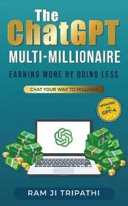 Ram Ji Tripathi - The ChatGPT Multi-Millionaire