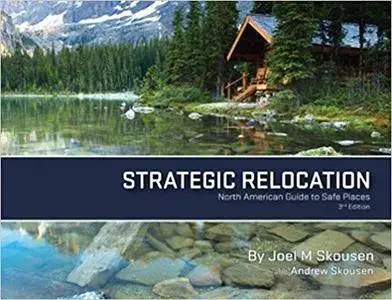 Strategic Relocation: North American Guide to Safe Places (3rd Edition)