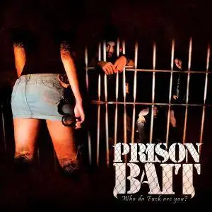 Prison Bäit - Who da Fuck Are You? (2018)