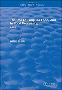 The Use Of Fungi As Food: Volume 2