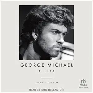 George Michael: A Life [Audiobook]