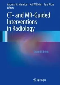 CT- and MR-Guided Interventions in Radiology (2nd edition) [Repost]