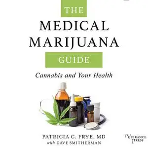 «The Medical Marijuana Guide» by Patricia C. Frye