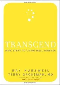 Transcend: Nine Steps to Living Well Forever (Repost)