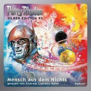 Mensch aus dem Nichts (Perry Rhodan Silber Edition 95)