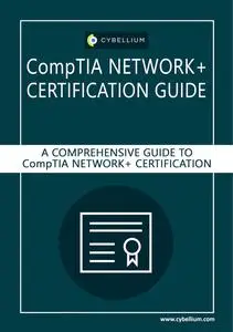 CompTIA Network+ Certification: A Comprehensive Study Guide to CompTIA Network+ Certification