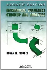 Mechanical Tolerance Stackup and Analysis (Dekker Mechanical Engineering)