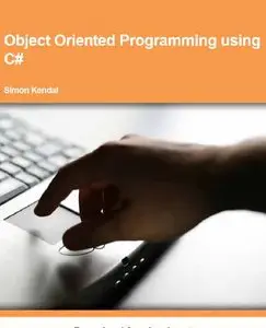 Simon Kendal, "Object Oriented Programming using C#"