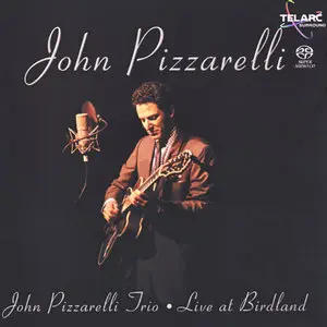 John Pizzarelli - John Pizzarelli Trio: Live At Birdland (2x SACD, 2003) MCH SACD ISO + DSD64 + Hi-Res FLAC