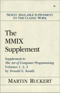 The MMIX Supplement: Supplement to The Art of Computer Programming Volumes 1, 2, 3 by Donald E. Knuth