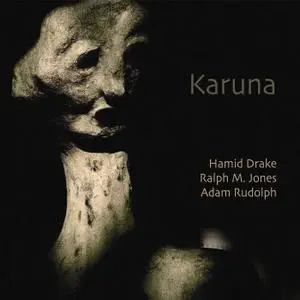 Hamid Drake, Ralph M. Jones, Adam Rudolph - Karuna (2018) {Meta Records META 022}