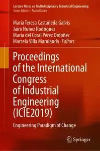 Proceedings of the International Congress of Industrial Engineering (ICIE2019): Engineering Paradigm of Change