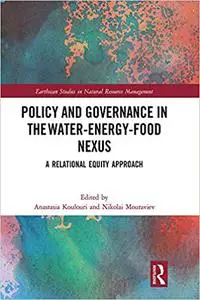 Policy and Governance in the Water-Energy-Food Nexus: A Relational Equity Approach