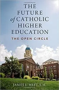 The Future of Catholic Higher Education