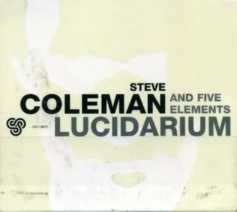 Steve Coleman - Lucidarium (2004) {Label Bleu LBLC6673}