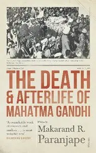 The Death and Afterlife of Mahatma Gandhi (Repost)