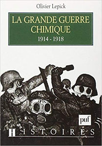 La Grande Guerre chimique 1914-1918 - Olivier Lepick