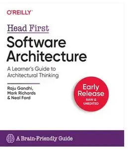 Head First Software Architecture A Learner's Guide to Architectural Thinking (Early Release)