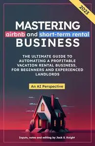 Mastering Airbnb and Short-term Rental Business