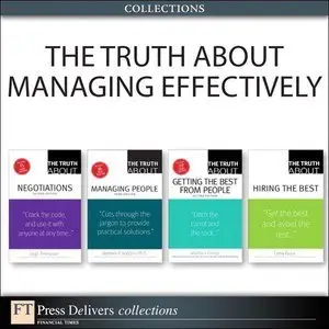 The Truth About Managing Effectively (Collection) (2nd Edition) (repost)