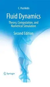 Fluid Dynamics: Theory, Computation, and Numerical Simulation, Second Edition