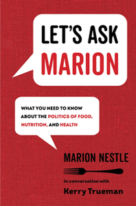 Let's Ask Marion : What You Need to Know About the Politics of Food, Nutrition, and Health